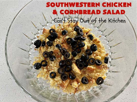 Southwestern Chicken and Cornbread Salad | Can't Stay Out of the Kitchen | this fantastic #TexMex #salad includes #chicken, #cornbread, #beans, #corn, #tomatoes & #olives & #SpicyRanchDressing. It's a great salad to serve as a #MainDish during the hot days of summer. This scrumptious #recipe is delightful for company gatherings & potlucks. #HiddenValley #SouthwesternChickenAndCornbreadSalad