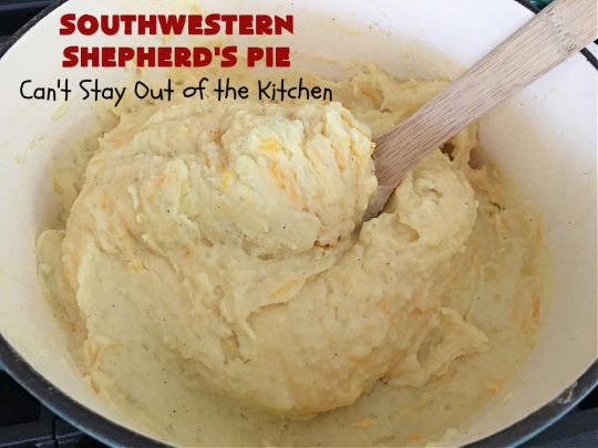 Southwestern Shepherd's Pie | Can't Stay Out of the Kitchen | this #Southwestern version of #ShepherdsPie is phenomenal! Every bite will rock your world. The #cheesy #MashedPotato topping is wonderful too. Great for company dinners or potlucks since it makes a lot. Make in the #SlowCooker or bake in the oven. #TexMex #beef #ItalianSausage #SouthwesternShepherdsPie #GlutenFree