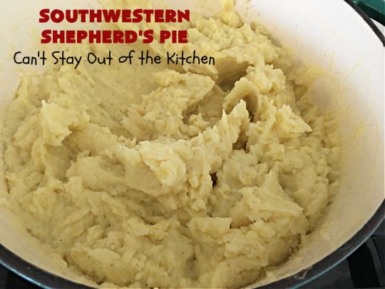 Southwestern Shepherd's Pie | Can't Stay Out of the Kitchen | this #Southwestern version of #ShepherdsPie is phenomenal! Every bite will rock your world. The #cheesy #MashedPotato topping is wonderful too. Great for company dinners or potlucks since it makes a lot. Make in the #SlowCooker or bake in the oven. #TexMex #beef #ItalianSausage #SouthwesternShepherdsPie #GlutenFree