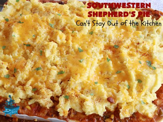 Southwestern Shepherd's Pie | Can't Stay Out of the Kitchen | this #Southwestern version of #ShepherdsPie is phenomenal! Every bite will rock your world. The #cheesy #MashedPotato topping is wonderful too. Great for company dinners or potlucks since it makes a lot. Make in the #SlowCooker or bake in the oven. #TexMex #beef #ItalianSausage #SouthwesternShepherdsPie #GlutenFree