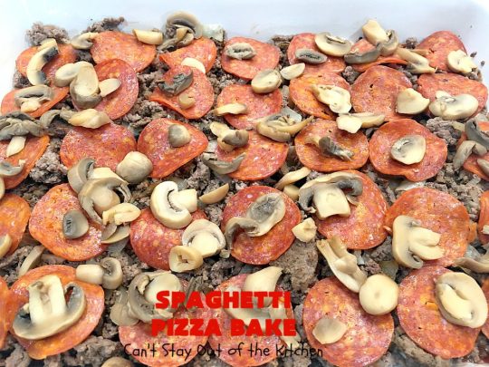 Spaghetti Pizza Bake | Can't Stay Out of the Kitchen | this fantastic #casserole combines the best of #spaghetti with the best of #pizza! It's kid-friendly and great for company since it makes a lot. #GroundBeef #olives #pepperoni #pasta #mushrooms #MozzarellaCheese #SpaghettiPizzaBake #Italian