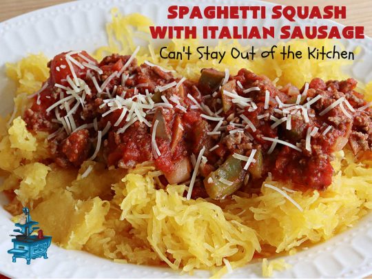 Spaghetti Squash with Italian Sausage | Can't Stay Out of the Kitchen | this delicious entree is terrific for those looking for tasty #LowCalorie meals. #SpaghettiSquash is substituted for regular #pasta in this #healthy version of a family favorite. Delicious way to enjoy #spaghetti but without all the #calories & #carbs. #ItalianSausage #GroundBeef #tomatoes #GlutenFree #SpaghettiSquashWithItalianSausage