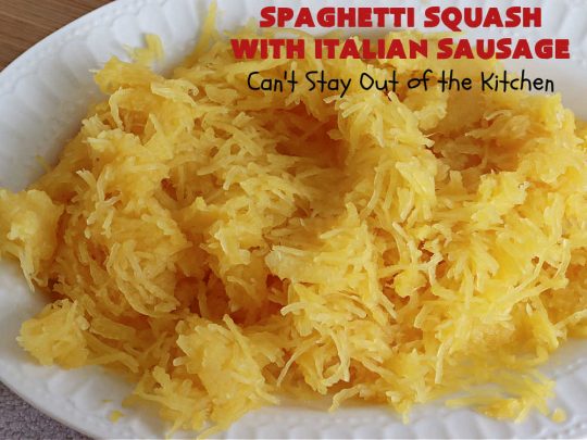 Spaghetti Squash with Italian Sausage | Can't Stay Out of the Kitchen | this delicious entree is terrific for those looking for tasty #LowCalorie meals. #SpaghettiSquash is substituted for regular #pasta in this #healthy version of a family favorite. Delicious way to enjoy #spaghetti but without all the #calories & #carbs. #ItalianSausage #GroundBeef #tomatoes #GlutenFree #SpaghettiSquashWithItalianSausage