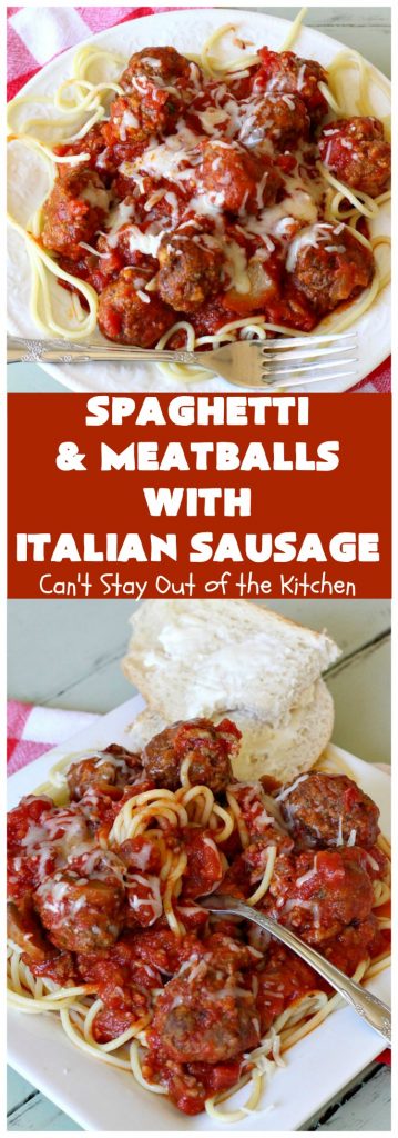 Spaghetti and Meatballs with Italian Sausage | Can't Stay Out of the Kitchen