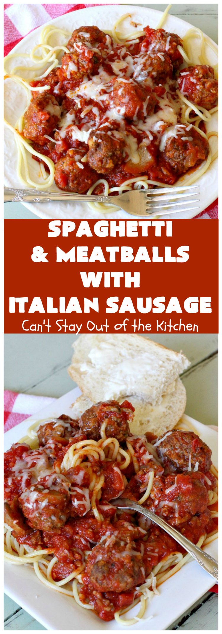 Spaghetti and Meatballs with Italian Sausage | Can't Stay Out of the Kitchen