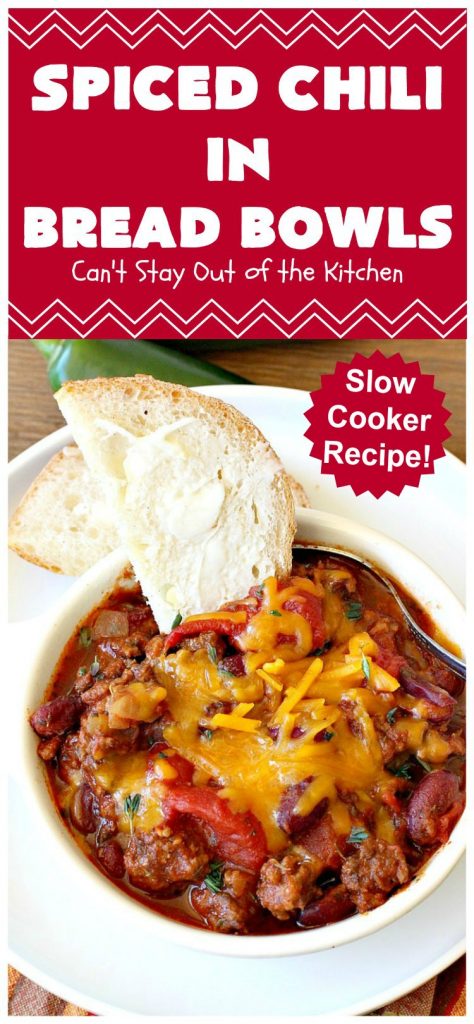 Spiced Chili in Bread Bowls | Can't Stay Out of the Kitchen | this fantastic #chili #recipe is so easy since it's made in the #SlowCooker. You can serve it in #BreadBowls or not. Great for #tailgating parties & cold, winter nights when comfort food is on the menu. #TexMex #CheddarCheese #KidneyBeans #GroundBeef #SpicedChiliInBreadBowls #CincoDeMayo