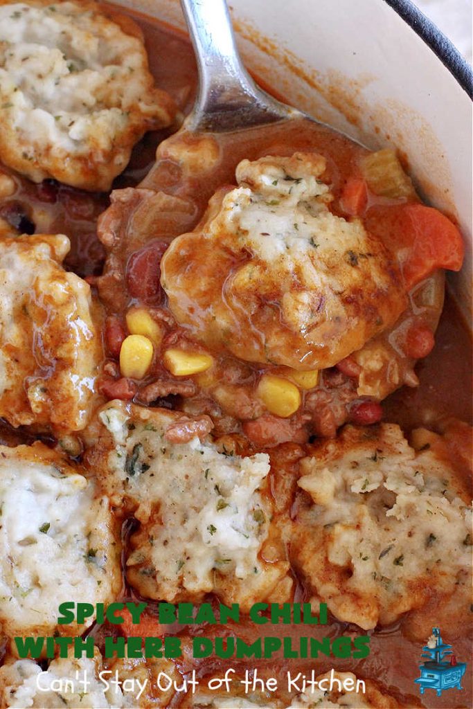 Spicy Bean Chili with Herb Dumplings | Can't Stay Out of the Kitchen | this fantastic #chili #recipe includes 4 kinds of #beans, #ChipotlePeppers in #AdoboSauce & #GreenChilies to make it sizzle. The #HerbDumplings are light & airy & add mouthwatering goodness to every bite. This #GlutenFree entree is wonderful reheated too. #BlackBeans #beef #KidneyBeans #ChiliBeans #corn #dumplings #SpicyBeanChili #SpicyBeanChiliWithHerbDumplings #TexMex