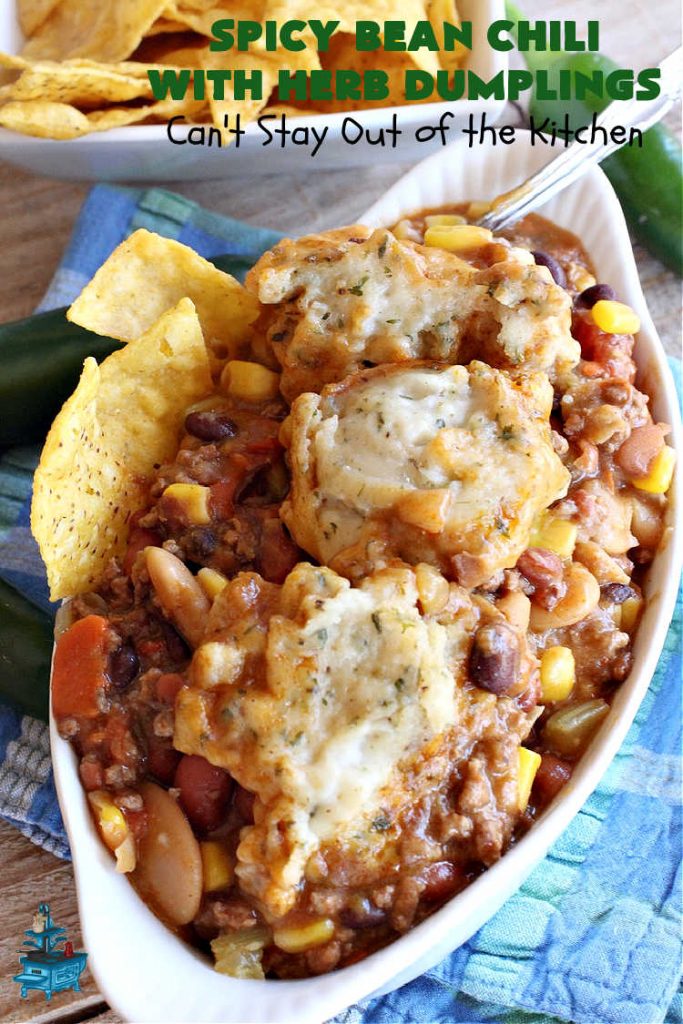 Spicy Bean Chili with Herb Dumplings | Can't Stay Out of the Kitchen | this fantastic #chili #recipe includes 4 kinds of #beans, #ChipotlePeppers in #AdoboSauce & #GreenChilies to make it sizzle. The #HerbDumplings are light & airy & add mouthwatering goodness to every bite. This #GlutenFree entree is wonderful reheated too. #BlackBeans #beef #KidneyBeans #ChiliBeans #corn #dumplings #SpicyBeanChili #SpicyBeanChiliWithHerbDumplings #TexMex