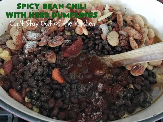 Spicy Bean Chili with Herb Dumplings | Can't Stay Out of the Kitchen | this fantastic #chili #recipe includes 4 kinds of #beans, #ChipotlePeppers in #AdoboSauce & #GreenChilies to make it sizzle. The #HerbDumplings are light & airy & add mouthwatering goodness to every bite. This #GlutenFree entree is wonderful reheated too. #BlackBeans #beef #KidneyBeans #ChiliBeans #corn #dumplings #SpicyBeanChili #SpicyBeanChiliWithHerbDumplings #TexMex