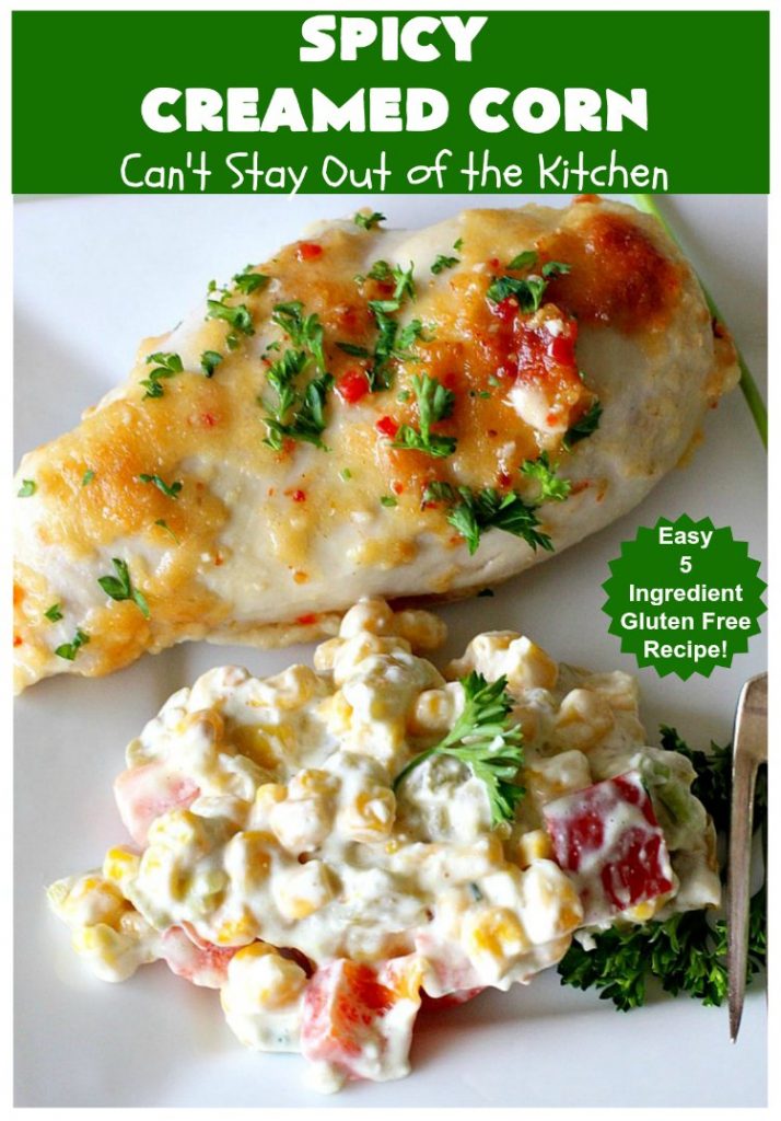 Spicy Creamed Corn | Can't Stay Out of the Kitchen | this super easy 5-ingredient #recipe is terrific for weeknight dinners since it can be whipped up in about 10 minutes. Great for #holiday dinners too. #corn #DicedGreenChilies #CreamCheese #SideDish #GlutenFree #GlutenFreeSideDish #SpicyCreamedCorn