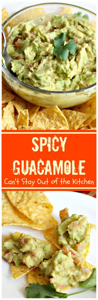 Spicy Guacamole | Can't Stay Out of the Kitchen | fabulous #TexMex #appetizer for #MemorialDay & other summer or holiday fun. #avocados
