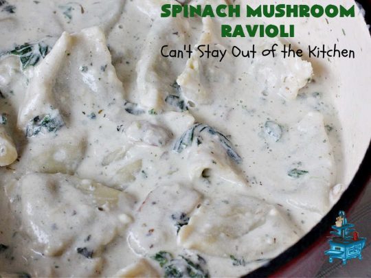 Spinach Mushroom Ravioli | Can't Stay Out of the Kitchen | This #MeatlessMonday #recipe can be dinner ready in less than 30 minutes! It's totally mouthwatering & irresistible. This fabulous #pasta dish is filled with three #cheeses, #spinach and two kinds of #mushrooms in a #garlic #AlfredoSauce that's succulent and amazing. #ravioli #SpinachMushroomRavioli