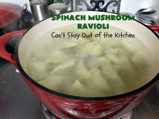 Spinach Mushroom Ravioli | Can't Stay Out of the Kitchen | This #MeatlessMonday #recipe can be dinner ready in less than 30 minutes! It's totally mouthwatering & irresistible. This fabulous #pasta dish is filled with three #cheeses, #spinach and two kinds of #mushrooms in a #garlic #AlfredoSauce that's succulent and amazing. #ravioli #SpinachMushroomRavioli