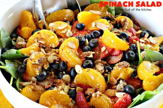 Spinach Salad | Can't Stay Out of the Kitchen | this luscious #spinach #salad includes #blueberries #strawberries #mandarinoranges & homemade glazed #almonds & #poppyseed dressing. It's terrific for company or #holiday dinners like #Easter, #MothersDay or #FathersDay. #vegan #glutenfree