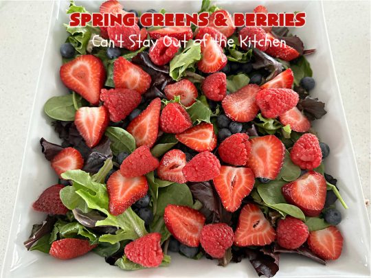 Spring Greens with Berries | Can't Stay Out of the Kitchen | this luscious #TossedSalad includes #strawberries, #blueberries, #raspberries, #MandarinOrangeSegments & toasted #almonds. It's the perfect #GreenSalad for any family or company #dinner. Everyone will want seconds! #Salad #healthy #TossedSaladWithFruit #GlutenFree #SpringGreensWithBerries #vegan #SpringGreensAndBerries #LowCalorie