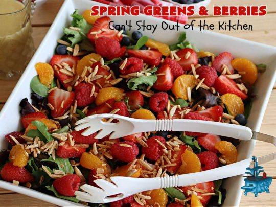 Spring Greens with Berries | Can't Stay Out of the Kitchen | this luscious #TossedSalad includes #strawberries, #blueberries, #raspberries, #MandarinOrangeSegments & toasted #almonds. It's the perfect #GreenSalad for any family or company #dinner. Everyone will want seconds! #Salad #healthy #TossedSaladWithFruit #GlutenFree #SpringGreensWithBerries #vegan #SpringGreensAndBerries #LowCalorie