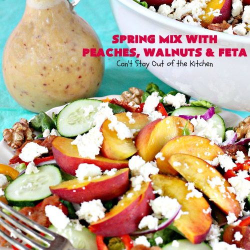 Spring Mix with Peaches, Walnuts and Feta | Can't Stay Out of the Kitchen | this fantastic #salad has fresh #peaches, #bacon #walnuts & #fetacheese. Perfect salad for summer. Includes a homemade peach salad dressing. #glutenfree