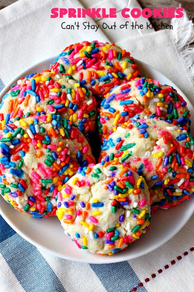 Sprinkle Cookies | Can't Stay Out of the Kitchen | these lovely #cookies start with a favorite #SugarCookie #recipe & are filled & rolled in #sprinkles. They are absolutely heavenly! #dessert #funfetti #SprinkleDessert #FunfettiDessert #Tailgating #Holiday #HolidayDessert