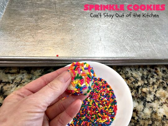 Sprinkle Cookies | Can't Stay Out of the Kitchen | these lovely #cookies start with a favorite #SugarCookie #recipe & are filled & rolled in #sprinkles. They are absolutely heavenly! #dessert #funfetti #SprinkleDessert #FunfettiDessert #Tailgating #Holiday #HolidayDessert