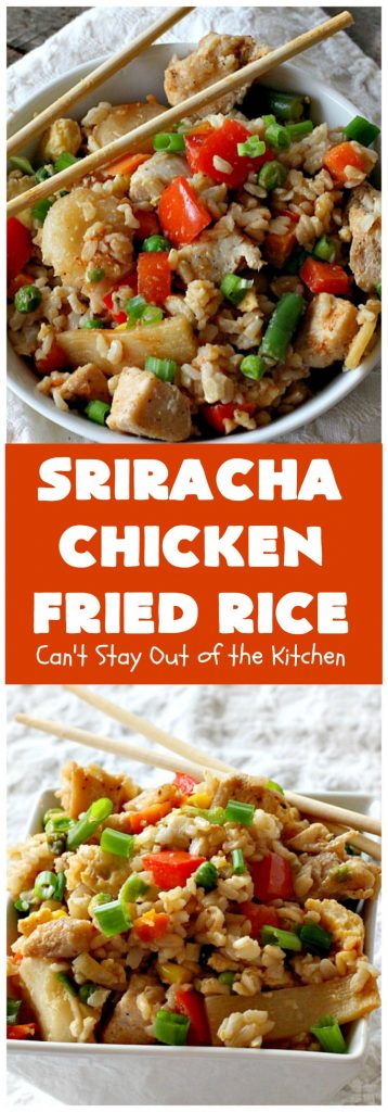 Sriracha Chicken Fried Rice | Can't Stay Out of the Kitchen | fantastic #chicken #friedrice entree. This one is spiced up with #Sriracha sauce! This 30-minute meal is a winner! #glutenfree #rice