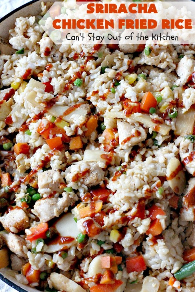 Sriracha Chicken Fried Rice | Can't Stay Out of the Kitchen | fantastic #chicken #friedrice entree. This one is spiced up with #Sriracha sauce! This 30-minute meal is a winner! #glutenfree #rice