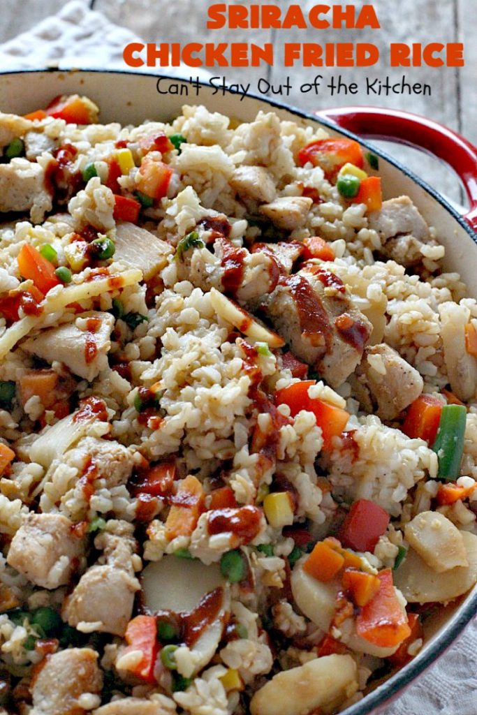 Sriracha Chicken Fried Rice | Can't Stay Out of the Kitchen | fantastic #chicken #friedrice entree. This one is spiced up with #Sriracha sauce! This 30-minute meal is a winner! #glutenfree #rice