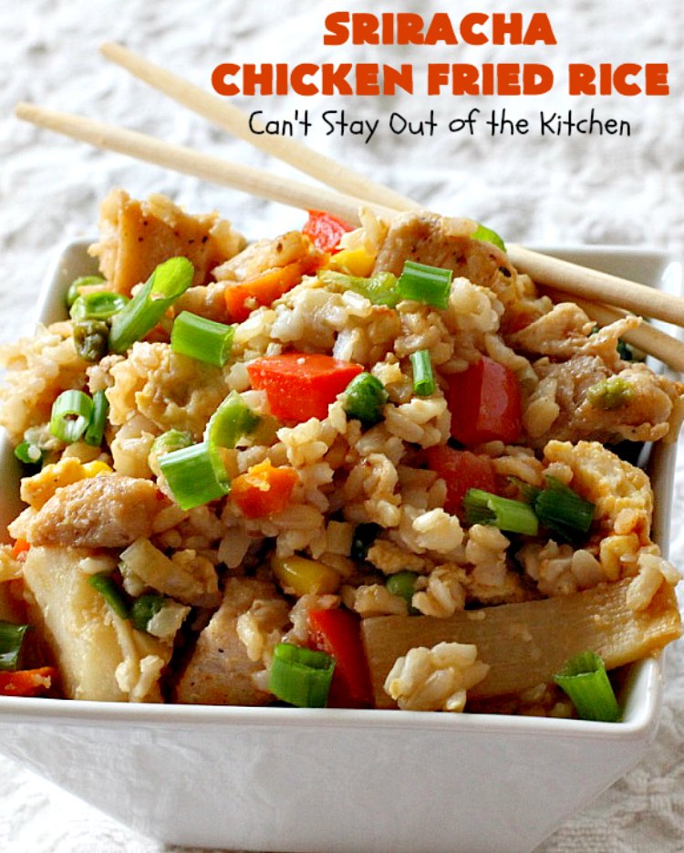 Sriracha Chicken Fried Rice | Can't Stay Out of the Kitchen | fantastic #chicken #friedrice entree. This one is spiced up with #Sriracha sauce! This 30-minute meal is a winner! #glutenfree #rice