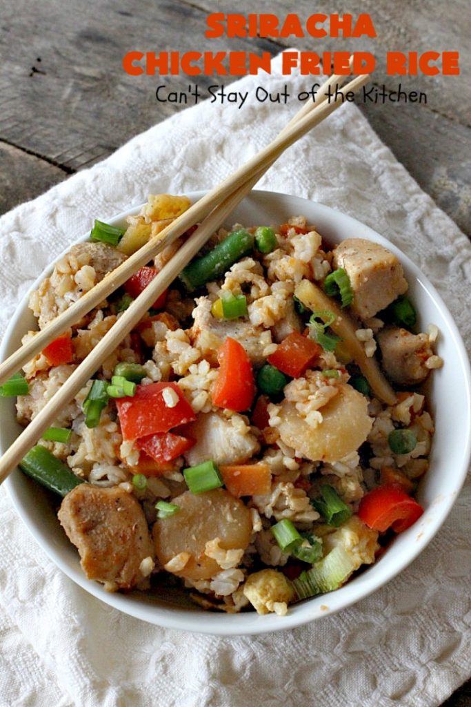 Sriracha Chicken Fried Rice | Can't Stay Out of the Kitchen | fantastic #chicken #friedrice entree. This one is spiced up with #Sriracha sauce! This 30-minute meal is a winner! #glutenfree #rice