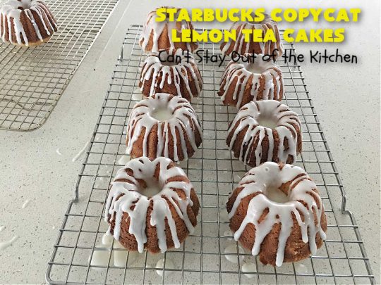 Starbucks Copycat Lemon Tea Cakes | Can't Stay Out of the Kitchen | these delicious #TeaCakes are made from a #Starbucks #CopycatRecipe for their #LemonBread. The #lemon just pops in flavor and the icing is drool-worthy. Made in individual #bundt pans, these are terrific for a weekend, company or #holiday #breakfast like #Thanksgiving, #Christmas or #NewYearsDay. #HolidayBreakfast #StarbucksCopycatLemonTeaCakes