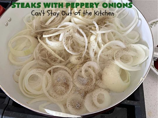 Steaks with Peppery Onions | Can't Stay Out of the Kitchen | this fantastic #GrilledSteak #recipe is so irresistible & mouthwatering. Delicious juicy #steaks are topped with sautéed #onions & are so sumptuous you may go back for seconds of the #SauteedOnions! Quick & easy meals for week-night dinners. #GlutenFree #steak #beef #SteaksWithPepperyOnions
