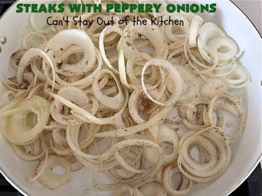 Steaks with Peppery Onions | Can't Stay Out of the Kitchen | this fantastic #GrilledSteak #recipe is so irresistible & mouthwatering. Delicious juicy #steaks are topped with sautéed #onions & are so sumptuous you may go back for seconds of the #SauteedOnions! Quick & easy meals for week-night dinners. #GlutenFree #steak #beef #SteaksWithPepperyOnions