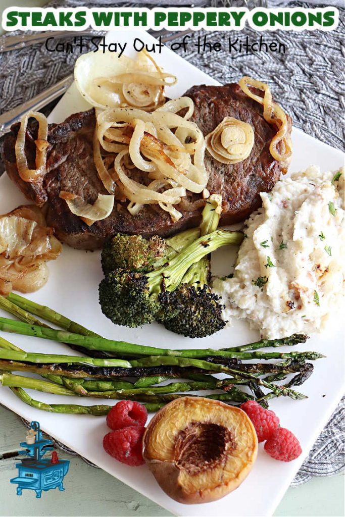 Steaks with Peppery Onions | Can't Stay Out of the Kitchen | this fantastic #GrilledSteak #recipe is so irresistible & mouthwatering. Delicious juicy #steaks are topped with sautéed #onions & are so sumptuous you may go back for seconds of the #SauteedOnions! Quick & easy meals for week-night dinners. #GlutenFree #steak #beef #SteaksWithPepperyOnions