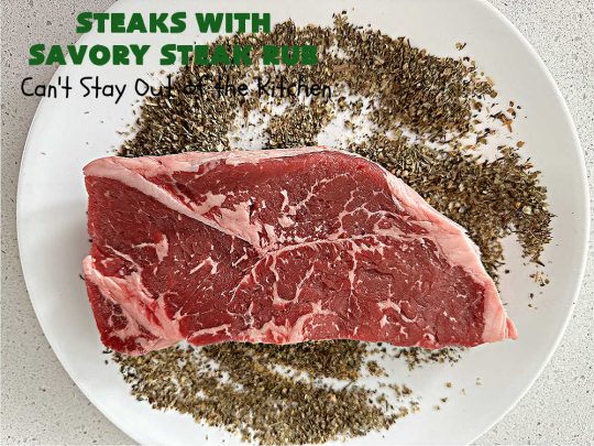 Steaks with Savory Steak Rub | Can't Stay Out of the Kitchen | this delicious #steak #recipe uses only a handful of seasonings as a rub for the meat. Then grill the steaks to your desired doneness. So easy for weeknight dinners, backyard barbecues or grilling out with friends. #GlutenFree #LowCalorie #healthy #beef #SavorySteakRub #SteaksWithSavorySteakRub #GrilledSteak #NewYorkStripSteaks