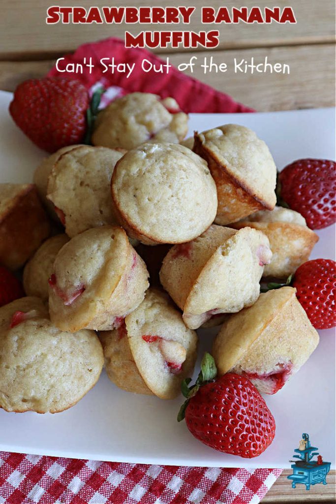 Strawberry Banana Muffins | Can't Stay Out of the Kitchen | These fantastic #strawberry #muffins include #applesauce & #bananas to keep them moist & #strawberries to provide pop in flavor & texture. Every bite will knock your socks off! Add a cup of #coffee & you're good to go! Also great for a company or #holiday #breakfast #menu. #StrawberryMuffins #StrawberryBananaMuffins