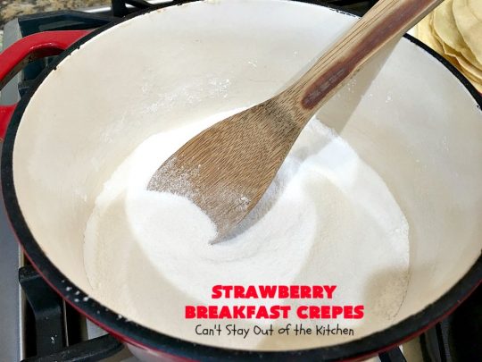 Strawberry Breakfast Crêpes | Can't Stay Out of the Kitchen | these lovely crêpes are filled with a luscious #strawberry filling. They're an excellent choice for a company or #holiday #breakfast. So rich & decadent they taste like eating #dessert! #BreakfastCrêpes #StrawberryBreakfastCrêpes