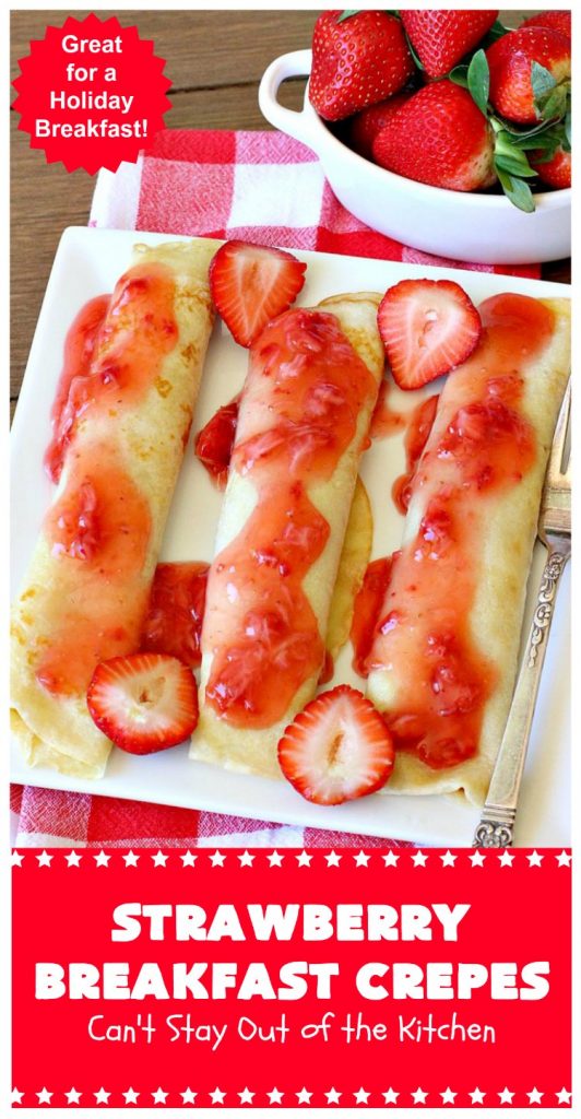 Strawberry Breakfast Crêpes | Can't Stay Out of the Kitchen | these lovely crêpes are filled with a luscious #strawberry filling. They're an excellent choice for a company or #holiday #breakfast. So rich & decadent they taste like eating #dessert! #BreakfastCrêpes #StrawberryBreakfastCrêpes