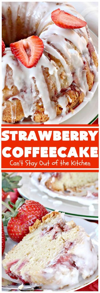 Strawberry Coffeecake | Can't Stay Out of the Kitchen | this is one of our favorite #coffeecake recipes. It's wonderful for #holiday #breakfast menus like #FourthofJuly. It's also terrific served as a #dessert. #strawberries #cake