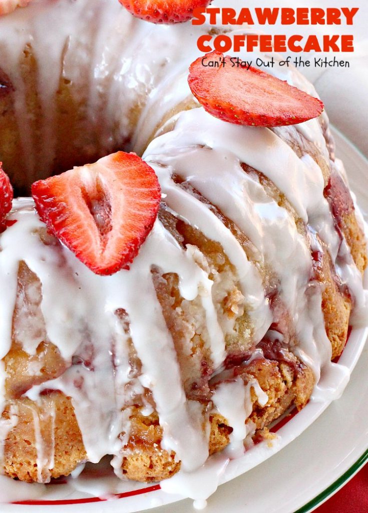 Strawberry Coffeecake | Can't Stay Out of the Kitchen | this is one of our favorite #coffeecake recipes. It's wonderful for #holiday #breakfast menus like #FourthofJuly. It's also terrific served as a #dessert. #strawberries #cake