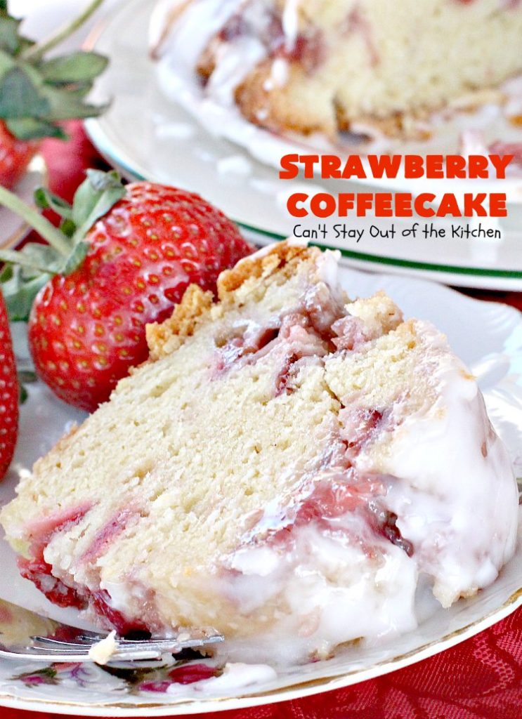 Strawberry Coffeecake | Can't Stay Out of the Kitchen | this is one of our favorite #coffeecake recipes. It's wonderful for #holiday #breakfast menus like #FourthofJuly. It's also terrific served as a #dessert. #strawberries #cake
