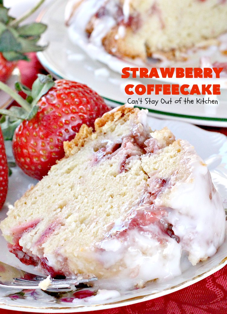 Strawberry Coffeecake | Can't Stay Out of the Kitchen | this is one of our favorite #coffeecake recipes. It's wonderful for #holiday #breakfast menus like #FourthofJuly. It's also terrific served as a #dessert. #strawberries #cake
