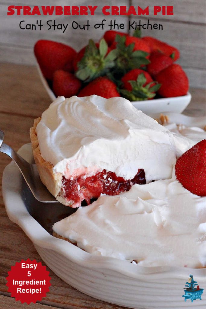 Strawberry Cream Pie | Can't Stay Out of the Kitchen | this outrageous #StrawberryCreamPie #recipe will knock your socks off! It uses only 5 ingredients and is easy enough to make even for beginners. Wow your company, friends or family with this amazing #dessert. #pie #StrawberryPie #strawberries, #EasyStrawberryPie #5IngredientRecipe #StrawberryDessert #BestStrawberryPie #BestStrawberryCreamPie #holiday #HolidayDessert #ValentinesDay #Christmas #MothersDay