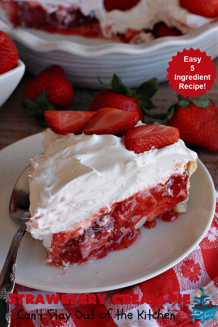Strawberry Cream Pie | Can't Stay Out of the Kitchen | this outrageous #StrawberryCreamPie #recipe will knock your socks off! It uses only 5 ingredients and is easy enough to make even for beginners. Wow your company, friends or family with this amazing #dessert. #pie #StrawberryPie #strawberries, #EasyStrawberryPie #5IngredientRecipe #StrawberryDessert #BestStrawberryPie #BestStrawberryCreamPie #holiday #HolidayDessert #ValentinesDay #Christmas #MothersDay