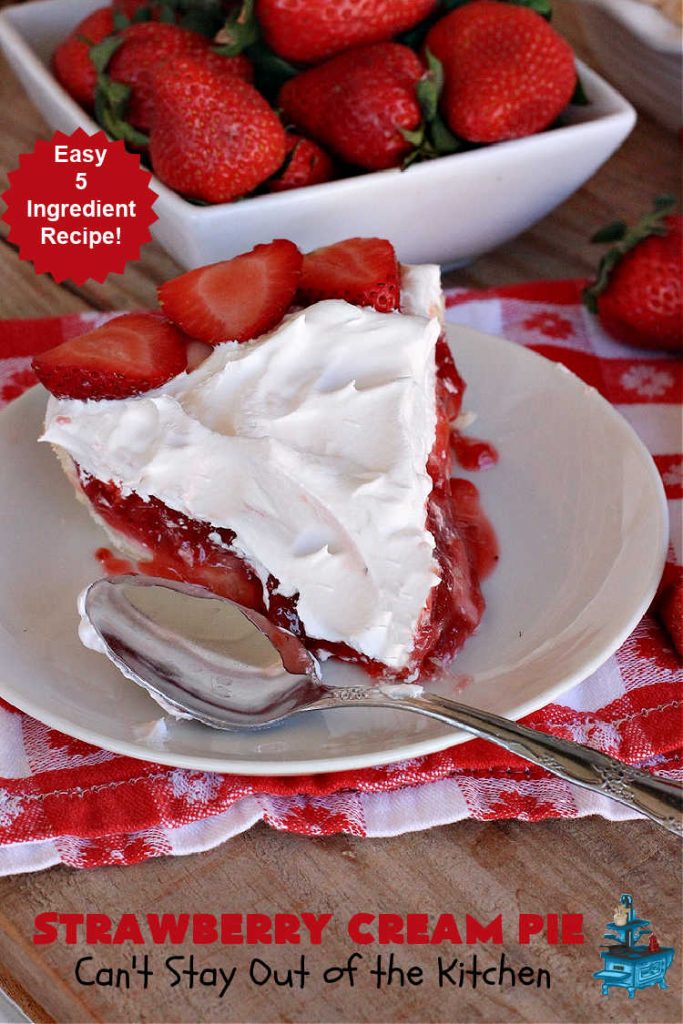 Strawberry Cream Pie | Can't Stay Out of the Kitchen | this outrageous #StrawberryCreamPie #recipe will knock your socks off! It uses only 5 ingredients and is easy enough to make even for beginners. Wow your company, friends or family with this amazing #dessert. #pie #StrawberryPie #strawberries, #EasyStrawberryPie #5IngredientRecipe #StrawberryDessert #BestStrawberryPie #BestStrawberryCreamPie #holiday #HolidayDessert #ValentinesDay #Christmas #MothersDay