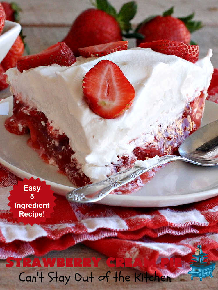 Strawberry Cream Pie | Can't Stay Out of the Kitchen | this outrageous #StrawberryCreamPie #recipe will knock your socks off! It uses only 5 ingredients and is easy enough to make even for beginners. Wow your company, friends or family with this amazing #dessert. #pie #StrawberryPie #strawberries, #EasyStrawberryPie #5IngredientRecipe #StrawberryDessert #BestStrawberryPie #BestStrawberryCreamPie #holiday #HolidayDessert #ValentinesDay #Christmas #MothersDay