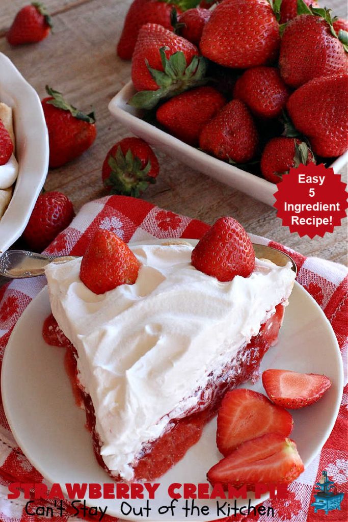 Strawberry Cream Pie | Can't Stay Out of the Kitchen | this outrageous #StrawberryCreamPie #recipe will knock your socks off! It uses only 5 ingredients and is easy enough to make even for beginners. Wow your company, friends or family with this amazing #dessert. #pie #StrawberryPie #strawberries, #EasyStrawberryPie #5IngredientRecipe #StrawberryDessert #BestStrawberryPie #BestStrawberryCreamPie #holiday #HolidayDessert #ValentinesDay #Christmas #MothersDay