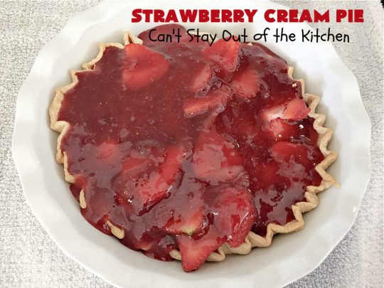 Strawberry Cream Pie | Can't Stay Out of the Kitchen | this outrageous #StrawberryCreamPie #recipe will knock your socks off! It uses only 5 ingredients and is easy enough to make even for beginners. Wow your company, friends or family with this amazing #dessert. #pie #StrawberryPie #strawberries, #EasyStrawberryPie #5IngredientRecipe #StrawberryDessert #BestStrawberryPie #BestStrawberryCreamPie #holiday #HolidayDessert #ValentinesDay #Christmas #MothersDay