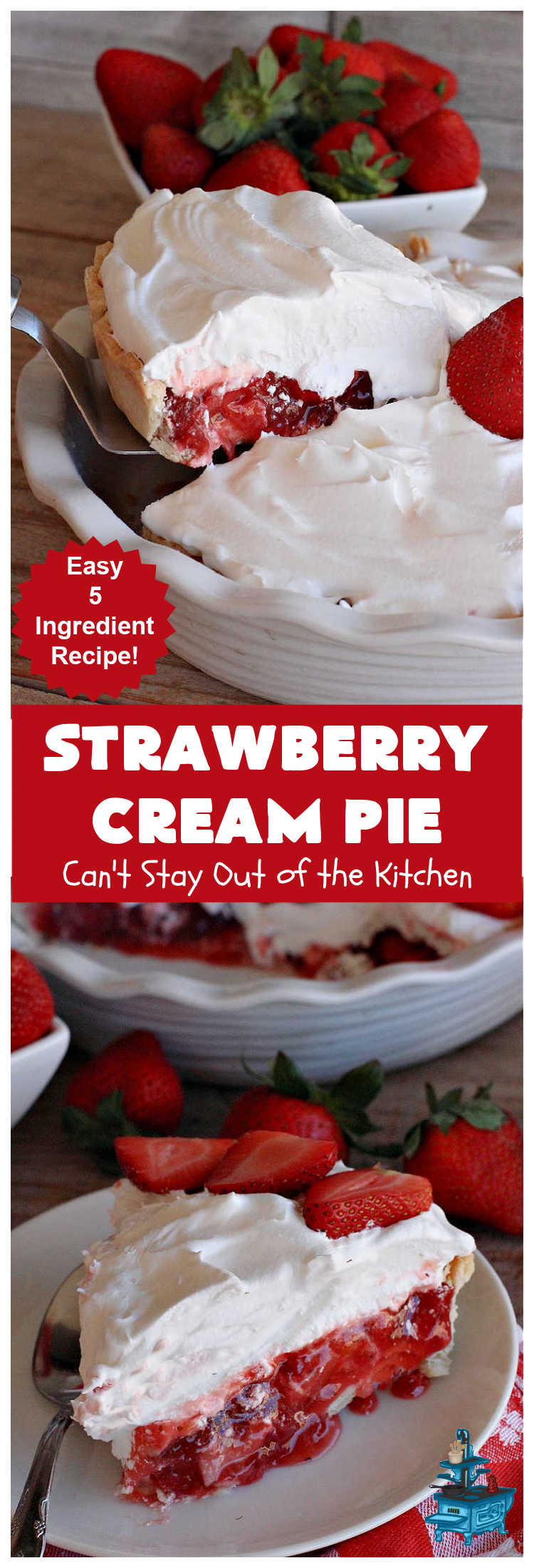 Strawberry Cream Pie | Can't Stay Out of the Kitchen | this outrageous #StrawberryCreamPie #recipe will knock your socks off! It uses only 5 ingredients and is easy enough to make even for beginners. Wow your company, friends or family with this amazing #dessert. #pie #StrawberryPie #strawberries, #EasyStrawberryPie #5IngredientRecipe #StrawberryDessert #BestStrawberryPie #BestStrawberryCreamPie #holiday #HolidayDessert #ValentinesDay #Christmas #MothersDay