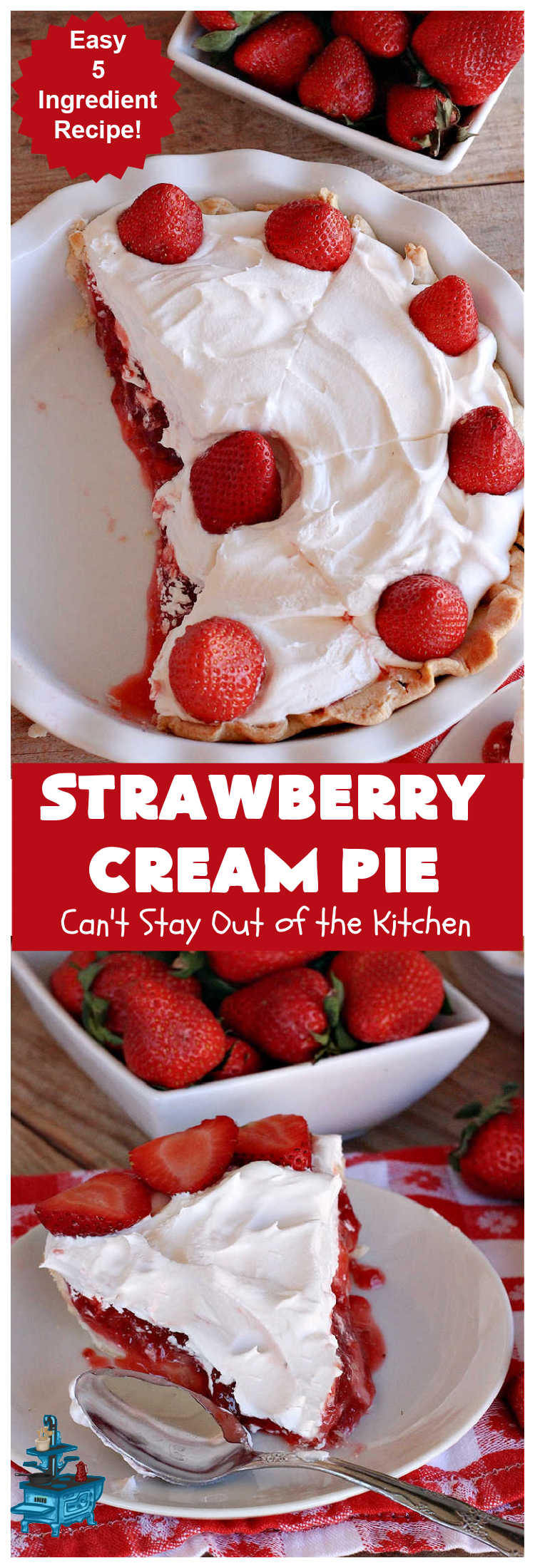 Strawberry Cream Pie | Can't Stay Out of the Kitchen | this outrageous #StrawberryCreamPie #recipe will knock your socks off! It uses only 5 ingredients and is easy enough to make even for beginners. Wow your company, friends or family with this amazing #dessert. #pie #StrawberryPie #strawberries, #EasyStrawberryPie #5IngredientRecipe #StrawberryDessert #BestStrawberryPie #BestStrawberryCreamPie #holiday #HolidayDessert #ValentinesDay #Christmas #MothersDay