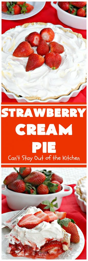 Strawberry Cream Pie | Can't Stay Out of the Kitchen | this family favorite #strawberry #pie is perfect for the #FourthofJuly. Everyone always asks for seconds! #dessert