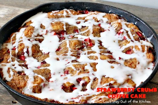 Strawberry Crumb Coffee Cake | Can't Stay Out of the Kitchen | this fantastic #coffeecake can be served for #breakfast or #dessert. It's terrific for company or #holiday meals. It's so scrumptious you'll find yourself drooling over every bite! #cake #strawberries